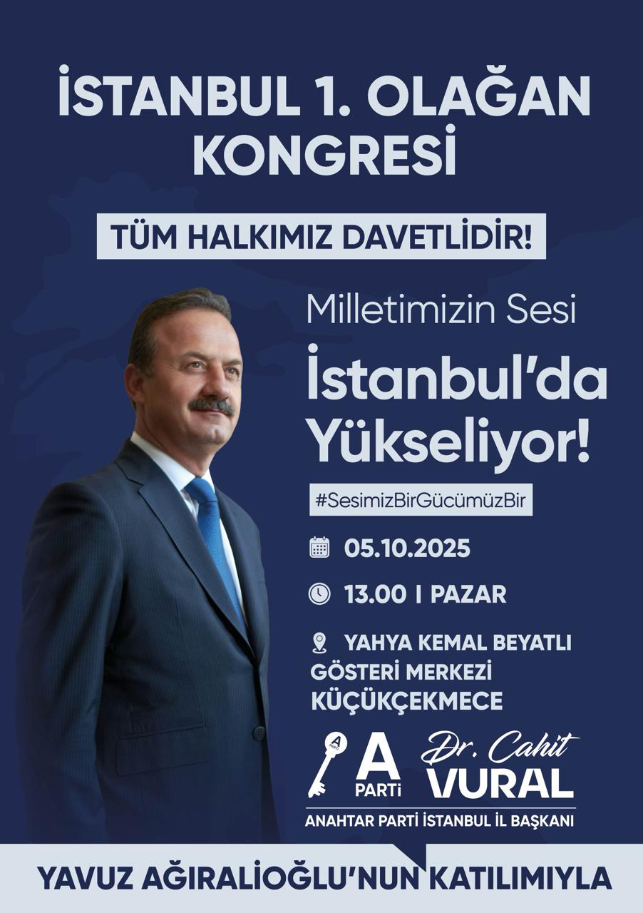 Anahtar Parti İstanbul 1. Olağan Kongresi 5 Ekim’de: Milletin Sesi İstanbul’da Yükseliyor!